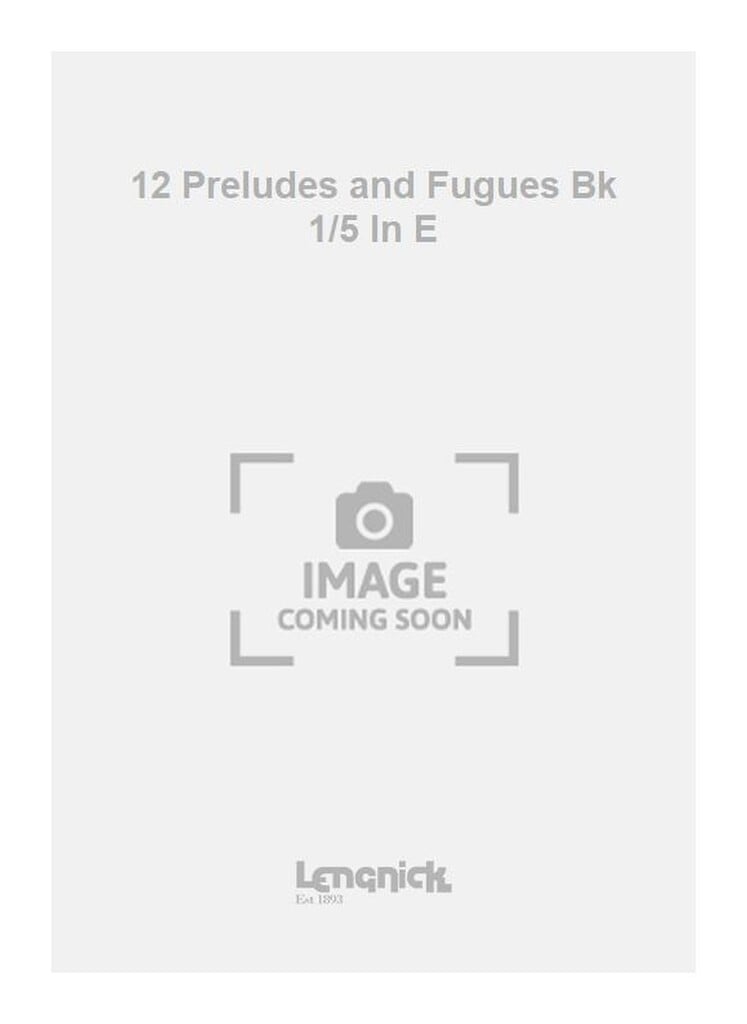 12 Preludes and Fugues Bk 1/5 In E